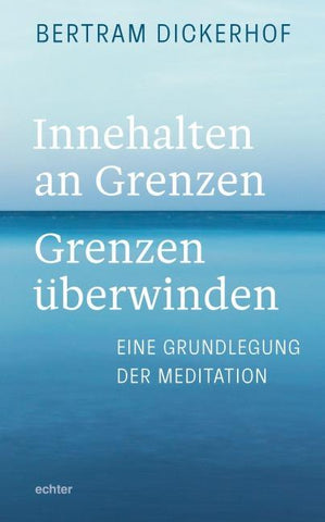Innehalten an Grenzen – Grenzen überwinden