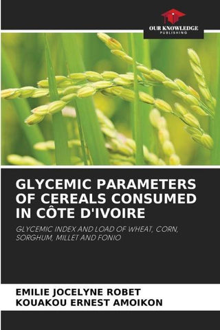 GLYCEMIC PARAMETERS OF CEREALS CONSUMED IN CÔTE D'IVOIRE