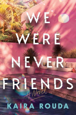 We Were Never Friends