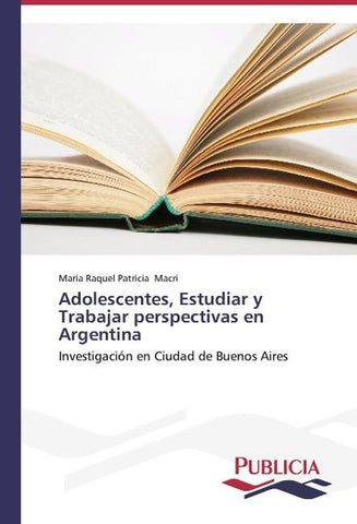 Adolescentes, Estudiar y Trabajar perspectivas en Argentina