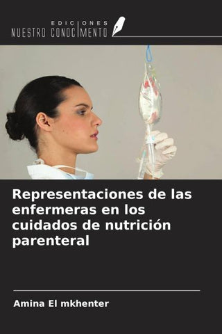Representaciones de las enfermeras en los cuidados de nutrición parenteral