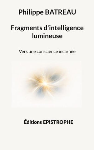 Fragments d'intelligence lumineuse