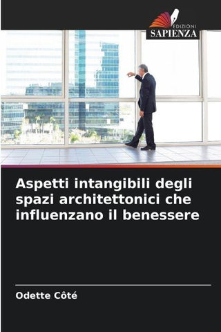 Aspetti intangibili degli spazi architettonici che influenzano il benessere