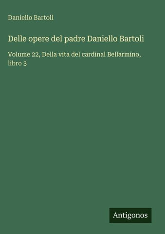 Delle opere del padre Daniello Bartoli