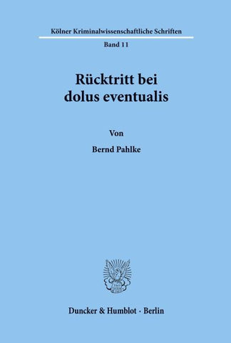 Rücktritt bei dolus eventualis.
