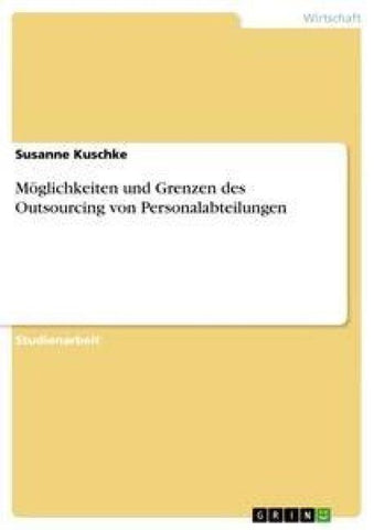 Möglichkeiten und Grenzen des Outsourcing von Personalabteilungen