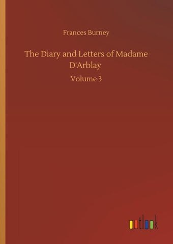 The Diary and Letters of Madame D'Arblay