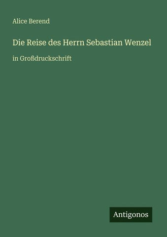 Die Reise des Herrn Sebastian Wenzel