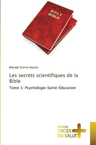Les secrets scientifiques de la Bible