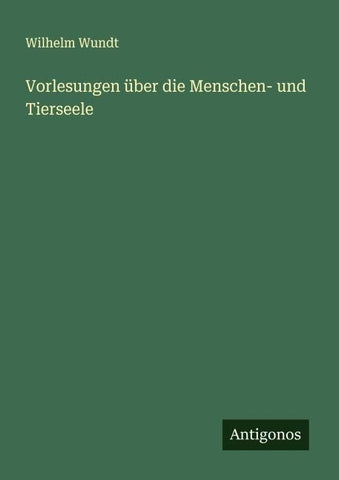 Vorlesungen über die Menschen- und Tierseele