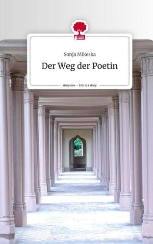 Der Weg der Poetin. Life is a Story - story.one