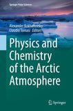 Physics and Chemistry of the Arctic Atmosphere