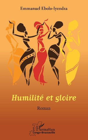 Humilité et gloire. Roman