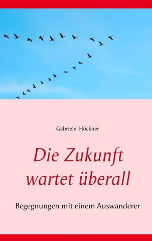 Die Zukunft wartet überall