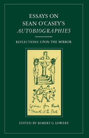 Essays on Sean O’Casey’s Autobiographies
