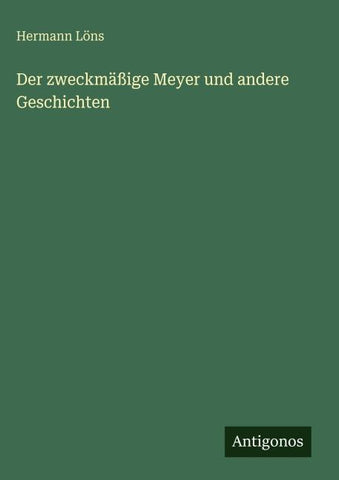Der zweckmäßige Meyer und andere Geschichten