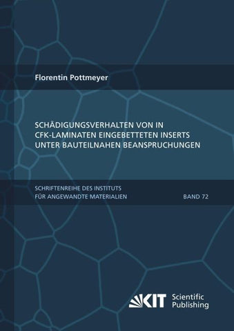 Schädigungsverhalten von in CFK-Laminaten eingebetteten Inserts unter bauteilnahen Beanspruchungen