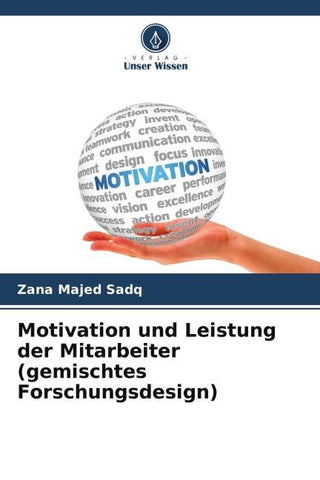 Motivation und Leistung der Mitarbeiter (gemischtes Forschungsdesign)