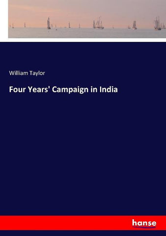Four Years' Campaign in India