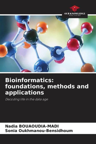 Bioinformatics: foundations, methods and applications