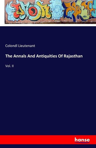 The Annals And Antiquities Of Rajasthan