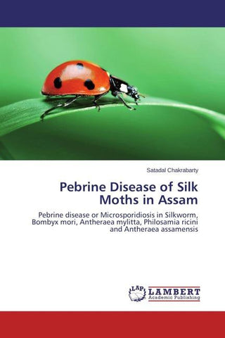 Pebrine Disease of Silk Moths in Assam