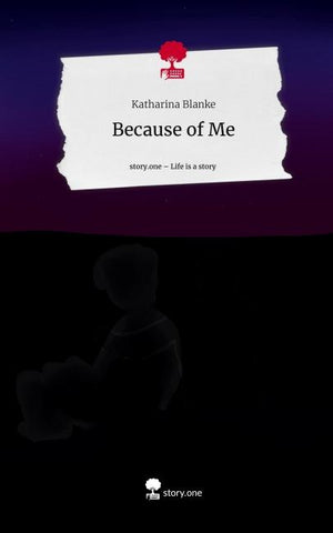 Because of Me. Life is a Story - story.one