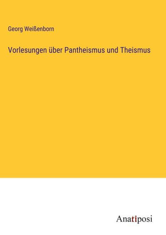 Vorlesungen über Pantheismus und Theismus