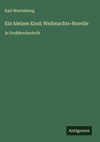 Ein kleines Kind; Weihnachts-Novelle