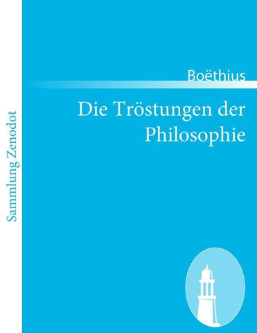 Die Tröstungen der Philosophie