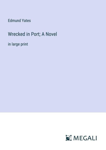 Wrecked in Port; A Novel