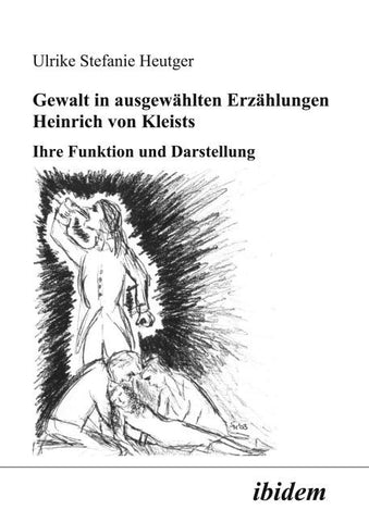 Gewalt in ausgewählten Erzählungen Heinrich von Kleists