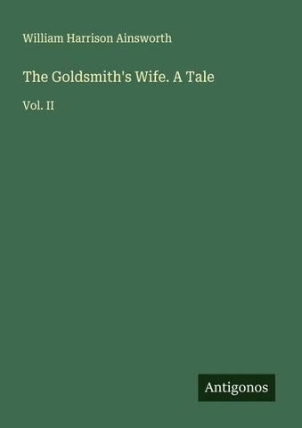 The Goldsmith's Wife. A Tale