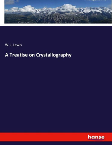 A Treatise on Crystallography