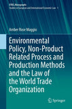 Environmental Policy, Non-Product Related Process and Production Methods and the Law of the World Trade Organization