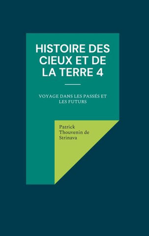 Histoire des Cieux et de la Terre 4