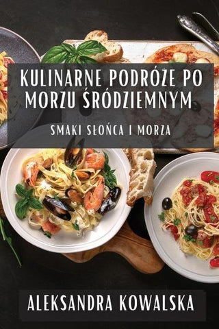 Kulinarne Podró¿e po Morzu ¿ródziemnym