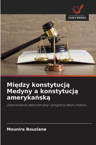 Mi¿dzy konstytucj¿ Medyny a konstytucj¿ ameryka¿sk¿