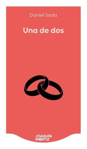 Una de dos (Novela) / One Out of Two (A Novel)