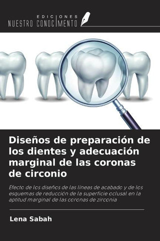 Diseños de preparación de los dientes y adecuación marginal de las coronas de circonio