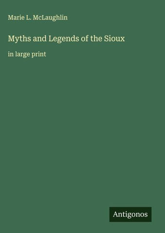 Myths and Legends of the Sioux