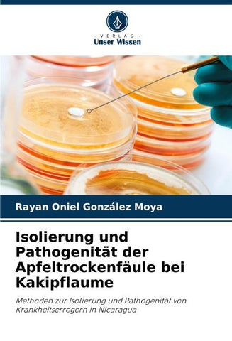 Isolierung und Pathogenität der Apfeltrockenfäule bei Kakipflaume