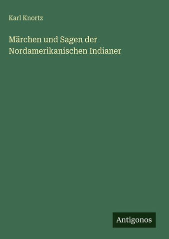 Märchen und Sagen der Nordamerikanischen Indianer