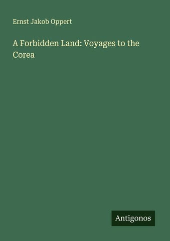 A Forbidden Land: Voyages to the Corea