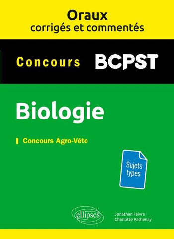 Biologie - BCPST. Oraux corrigés et commentés