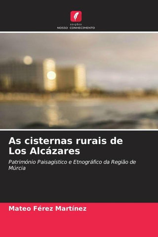 As cisternas rurais de Los Alcázares