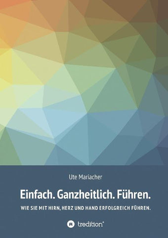 Einfach. Ganzheitlich. Führen.