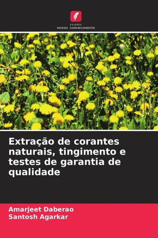 Extração de corantes naturais, tingimento e testes de garantia de qualidade