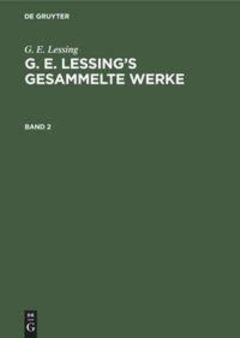 G. E. Lessing’s gesammelte Werke. Band 2
