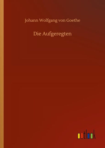Die Aufgeregten